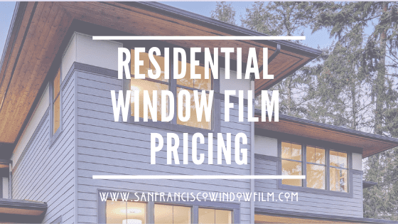 Window Film Pricing San Francisco